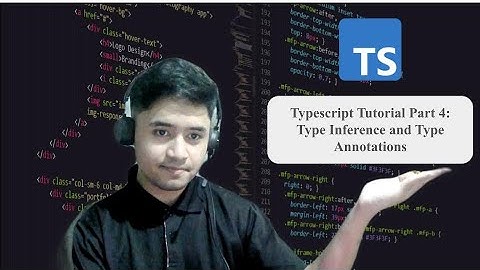 Typescript Tutorial for Beginners | Part 4: Type Inference and Type Annotations