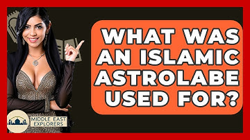 What Was An Islamic Astrolabe Used For? - Middle East Explorers