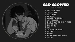 Best Slowed Sad   Sad  That Make You Cry 1 Hour  Sad  Playlist For Broken Hearts