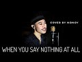 When You Say Nothing At All | Cover by Nonoy