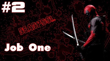 Deadpool Walkthrough - Part 2 "Job One" Gameplay / Playthrough PC PS3 XBOX