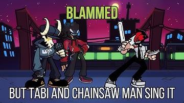 FNF Blammed but Tabi and Chainsaw Man sing it!