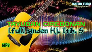 TAYUBAN CIREBONAN FULL SINDEN HJ. ITIH S | BATUR TURU CHANNEL