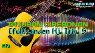 TAYUBAN CIREBONAN FULL SINDEN HJ. ITIH S | BATUR TURU CHANNEL