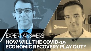 How Will the COVID-19 Economic Recovery Play Out? World Bank Expert Answers