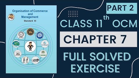 11th OCM CHAPTER 7 | BUSINESS ENVIRONMENT | Full solved and explained exercise (PART 2)