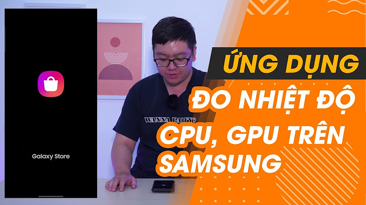 Nhiệt độ cpu điện thoại bao nhiêu là bình thường năm 2024