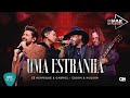 Zé Henrique e Gabriel e @OficialEdsoneHudson  - Uma Estranha (Clipe Oficial)