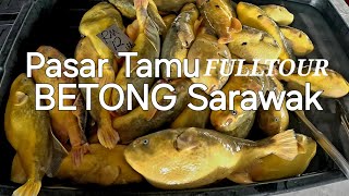 Sarawak Pasar Tamu BETONG Hari Minggu FullTour🌼Termantap gais👍