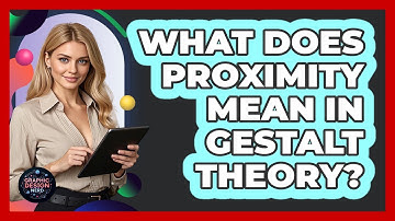 What Does Proximity Mean In Gestalt Theory?