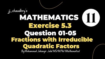 11th Class Math || Ch 05 Partial Fractions || Exercise 5.3 || Question 01 to 05