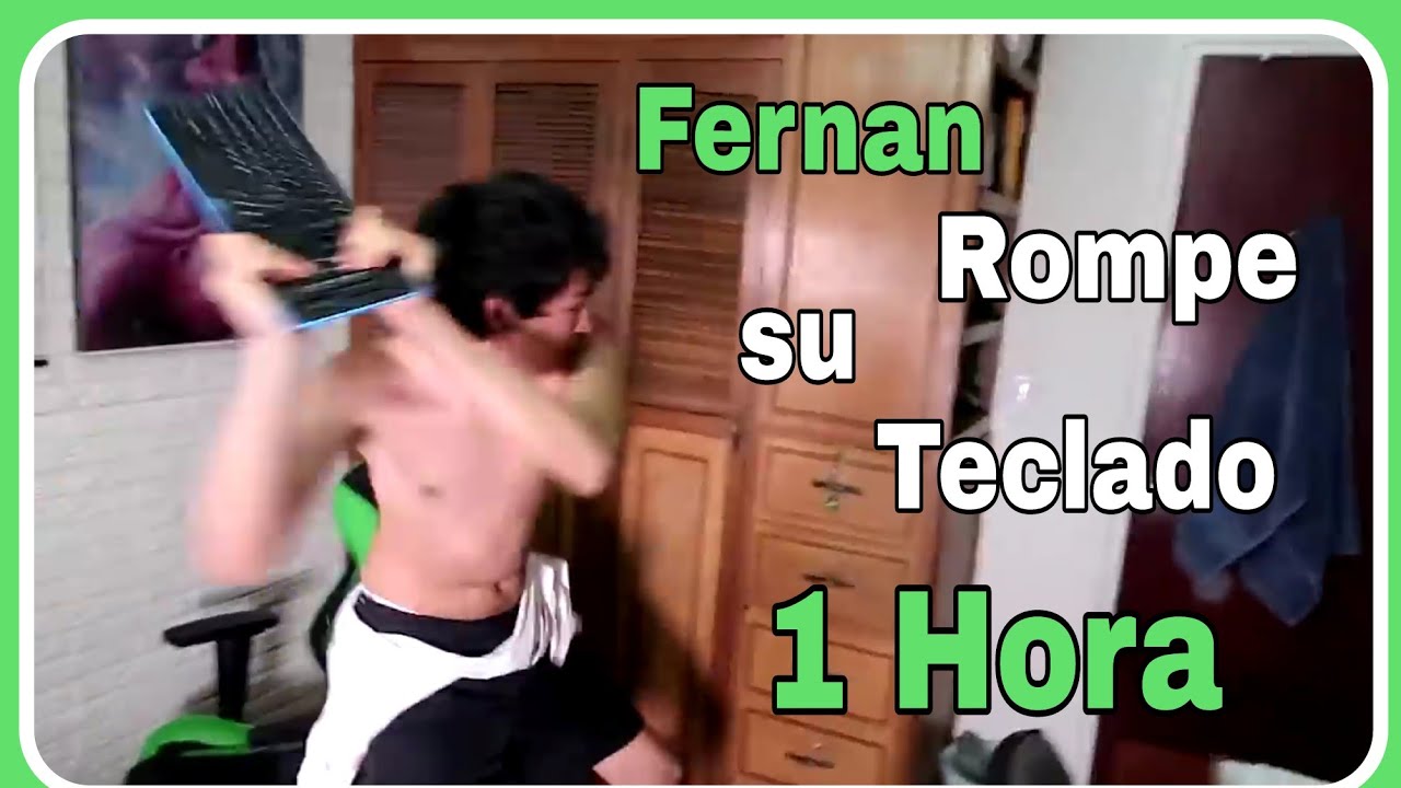 Fernanfloo Rompiendo su Teclado y su Remera por 1 Hora - YouTube
