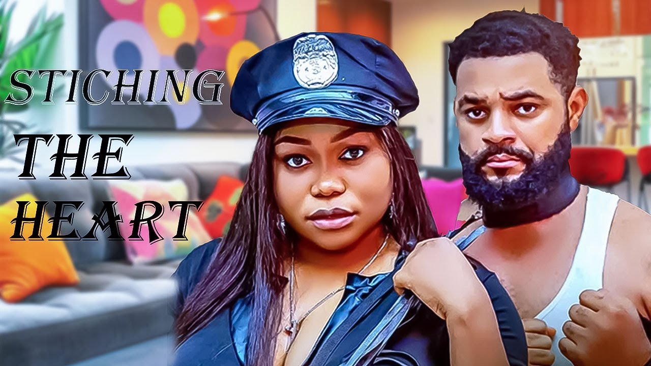 STICHING THE HEART - RUTH KADIRI - STEPHEN ODIMBGE-NIGERIAN MOVIES 2026 LATEST FULL MOVIES 