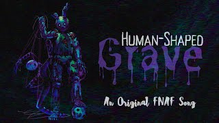 Human-Shaped Grave - An Original FNAF Song