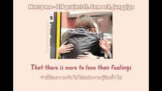 [ THAISUB ] Marry Me - 216Project Ft. Sam Ock, Junggigo