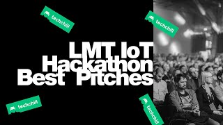 TechChill 2020: LMT IoT Hackathon Best Pitches