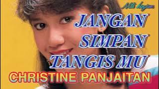 JANGAN SIMPAN TANGIS MU [lirik ] CHRISTINE PANJAITAN #lagunostalgiaindonesia