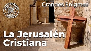 La Jerusalén Cristiana. Grandes Enigmas | Luis Tobajas