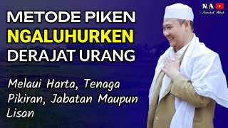 LUHURKEN DERAJAT URANG MELALUI TENAGA HARTA ELMU MAUPUN PIKIRAN | ABUYA UCI TURTUSI