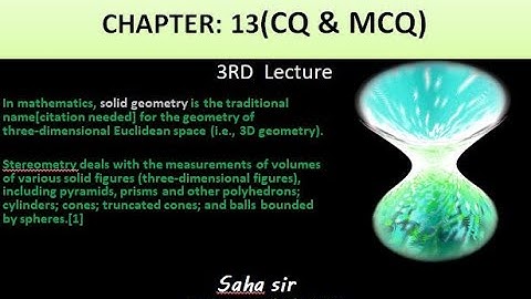 SSC Higher math (E.V.), Chapter 13 | PART:3/3 :Solid Geometry  (MCQ & CQ)