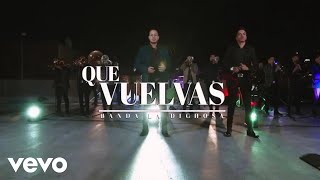 Video thumbnail of "Banda La Dichosa - Que Vuelvas"