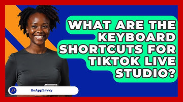 What Are The Keyboard Shortcuts For TikTok LIVE Studio? - Be App Savvy