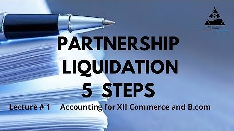 Partnership Liquidation | 5 Steps of Liquidation for XII Commerce and B.com in Urdu /Hindi