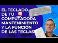 EL TECLADO DE LA COMPUTADORA FUNCIONES Y MANTENIMIENTO