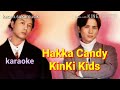 Hakka Candy - KinKi Kids karaoke