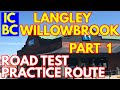 ICBC LANGLEY (WILLOWBROOK) ROAD TEST PRACTICE ROUTE | (PART 1) 4K | BC CANADA