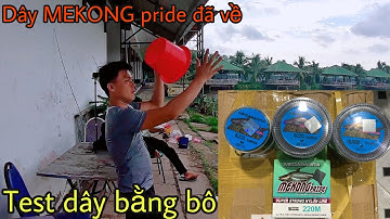 Dây câu cá MEKONG pride thật đã về Sài Gòn ✅ Và màng test dây bằng bô bá đạo | DUY FISHING