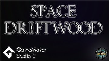 GMS2 - Space Driftwood - My First GMS2 Game - Free Download - GameMaker Studio 2