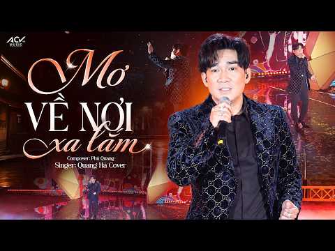 MƠ VỀ NƠI XA LẮM - Khán Phòng Lặng Đi Vì Phần Thể Hiện Cực Tình Cảm Của Ca Sĩ Quang Hà