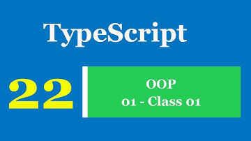 Lập trình TypeScript - Bài 22 OOP - Class 01