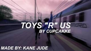 Toys 'R' Us By Cupcakke (Lyrics)