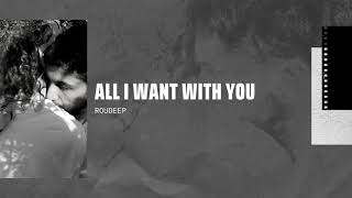 Roudeep - All I Want With You Resimi