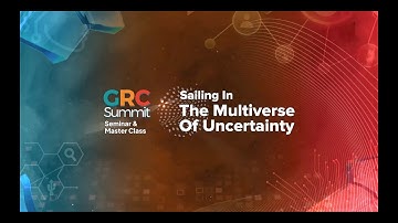 GRC Summit 2022: Sailing in the Multiverse of Uncertainty (Session 1 Part 2)