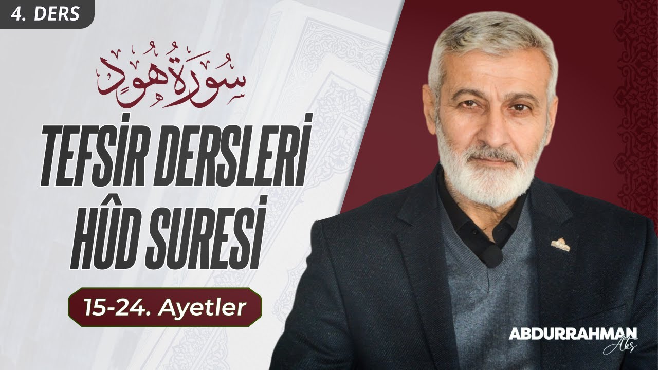 Hûd Sûresi (15-24) Tefsiri | Abdurrahman Ateş (2015)