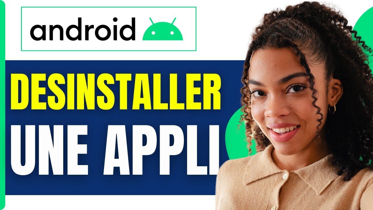 Comment Désinstaller Complètement Une Application Sur Android ( Tuto ...