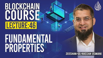 Blockchain Course l Fundamental Properties | Blockchain Technology | Lecture 46