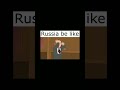 Russia be like 😂 #shorts