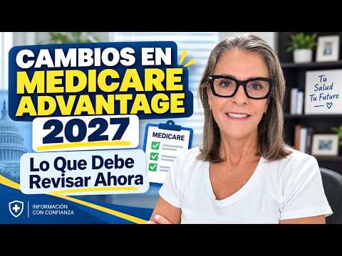 ¡NO BOTE ESTA CARTA! Su Medicare Advantage Puede Cambiar en 2027