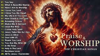 Christian Songs With Lyrics Worship Songs 2024 – Top Praise And Worship Songs With Lyrics Nonstop