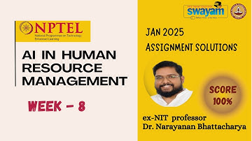 AI IN HUMAN RESOURCE MANAGEMENT Week 8 Solution Answers 2025 (January) #nptel #swayam #iit