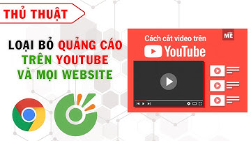 HƯỚNG DẪN CHẶN QUẢNG CÁO TRÊN YOUTUBE VÀ MỌI WEBSITE