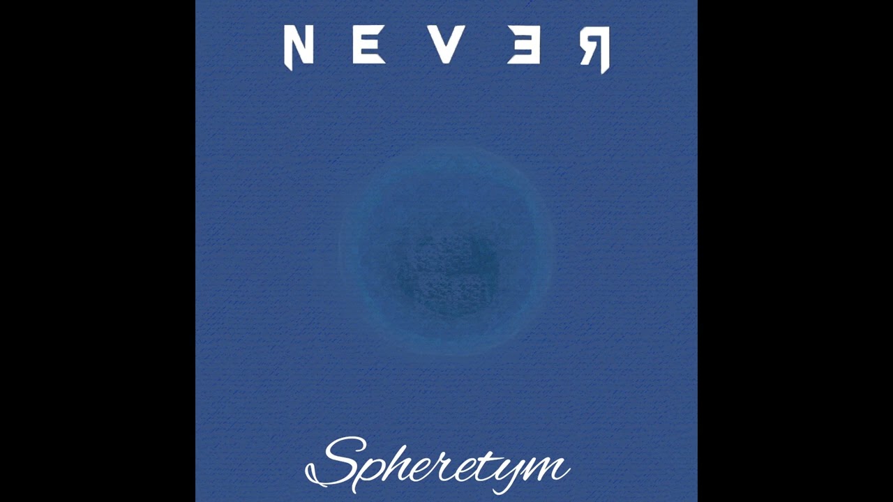 Ver Never - Spheretym no YouTube Ver Never - Spheretym no YouTube