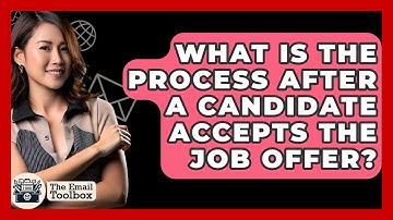 What Is The Process After A Candidate Accepts The Job Offer? - TheEmailToolbox.com