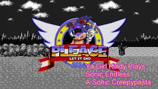 Ya Girl Kindy Plays Sonic Endless (A Sonic Creepypasta About Greed)