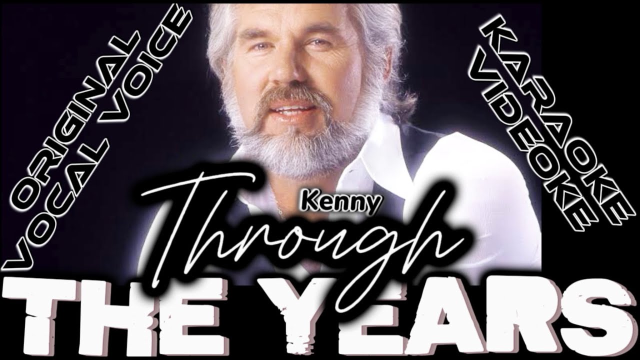 THROUGH THE YEARS - KENNY ROGERS VOCAL VOICE & KARAOKE MINUS1 W/ LYRICS ...