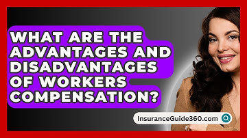 What Are The Advantages And Disadvantages Of Workers Compensation? -  InsuranceGuide360.com